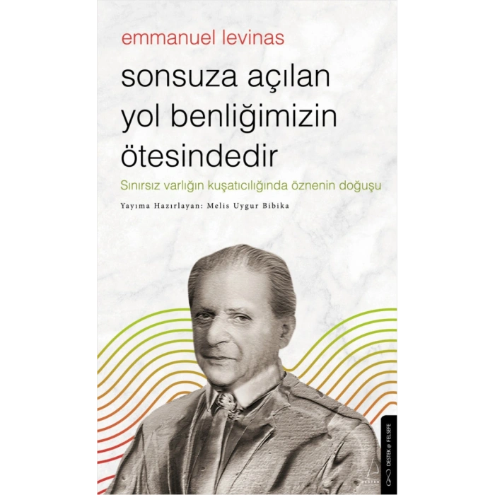 Sonsuza Açılan Yol Benliğimizin Ötesindedir