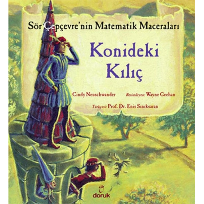 Sör Çepçevrenin Matematik Maceraları - Konideki Kılıç
