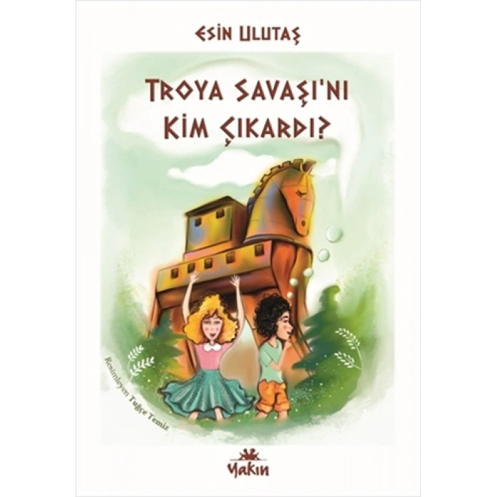 Troya Savaşı’nı Kim Çıkardı?