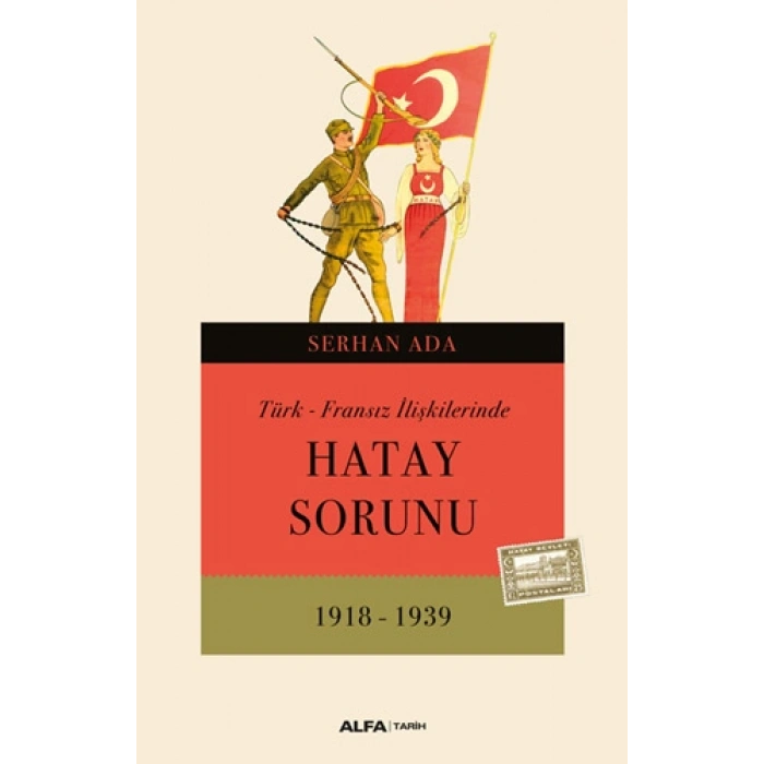 Türk - Fransız İlişkilerinde Hatay Sorunu