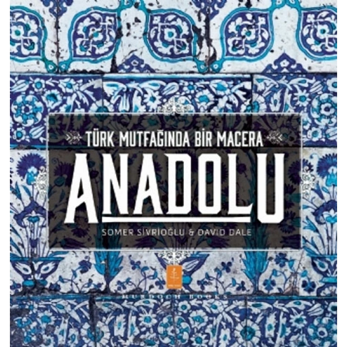 Türk Mutfağında Bir Macera Anadolu (Ciltli)