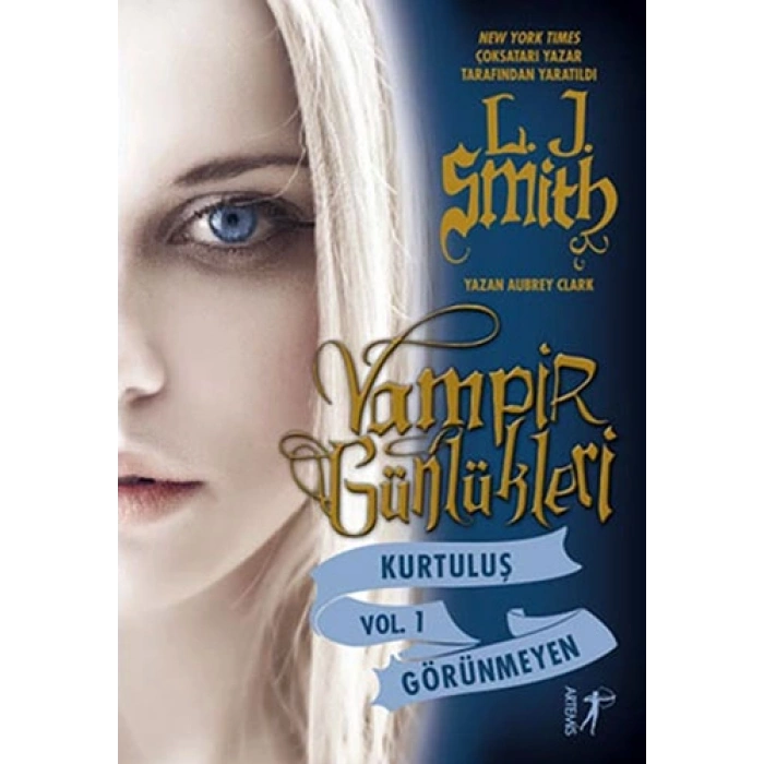 Vampir Günlükleri - Kurtuluş Vol. 1 Görünmeyen