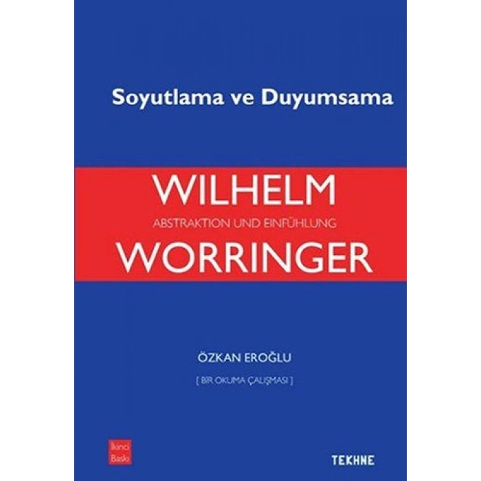 Wilhelm Worringer: Soyutlama ve Duyumsama
