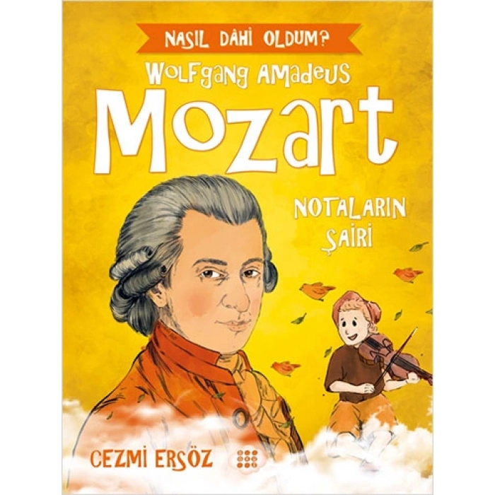 Wolfgang Amadeus Mozart: Notaların Şairi