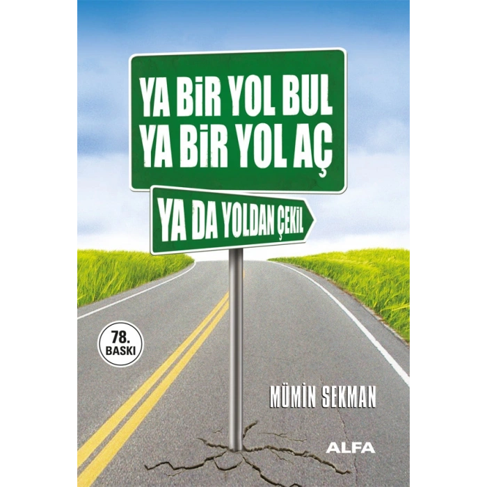 Ya Bir Yol Bul Ya Bir Yol Aç Ya da Yoldan Çekil
