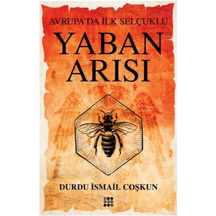 Yaban Arısı - Avrupa’da İlk Selçuklu