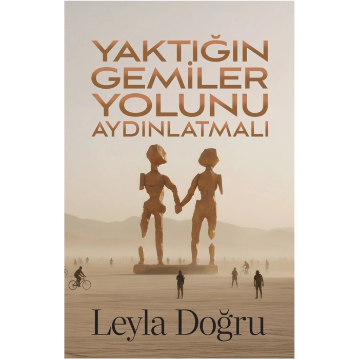 Yaktığın Gemiler Yolunu Aydınlatmalı