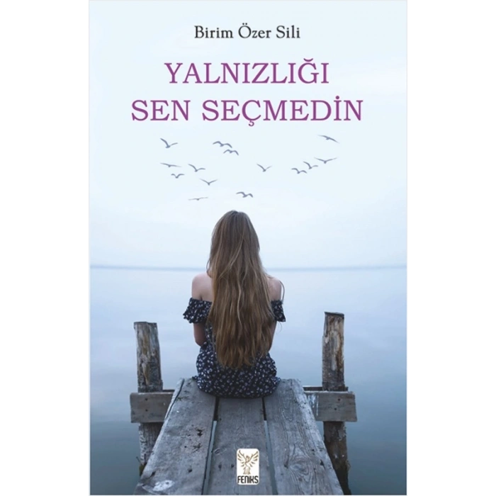 Yalnızlığı Sen Seçmedin
