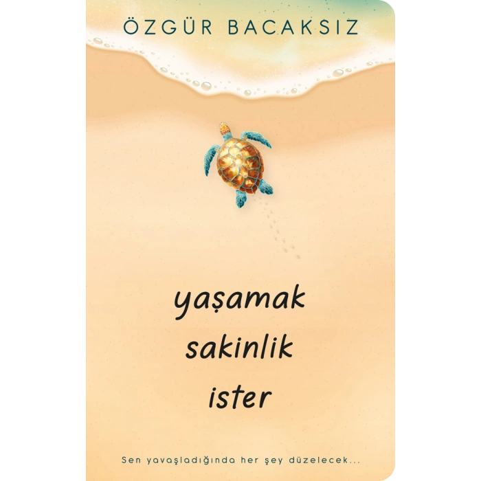 Yaşamak Sakinlik İster