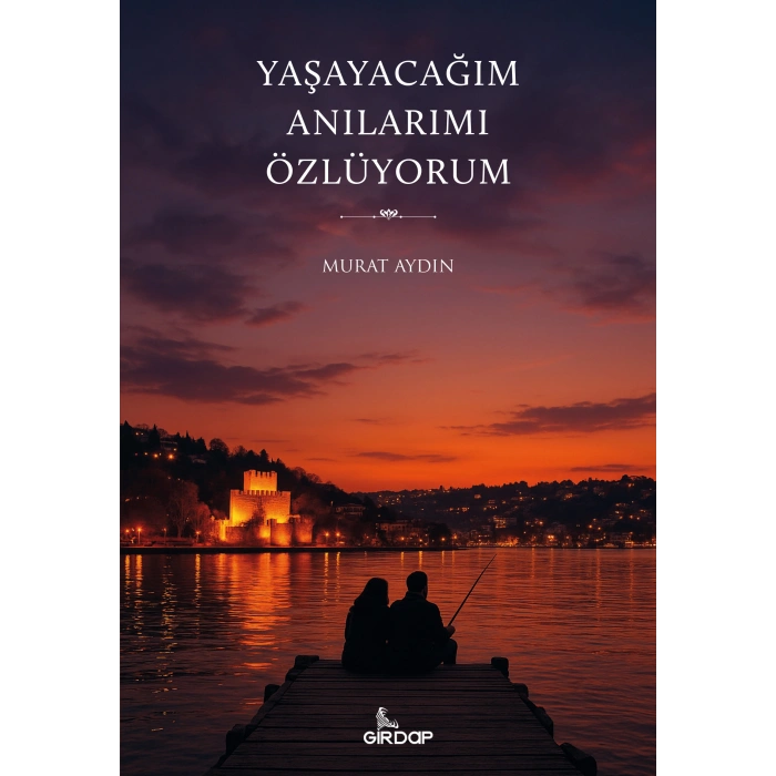 Yaşayacağım Anılarımı Özlüyorum