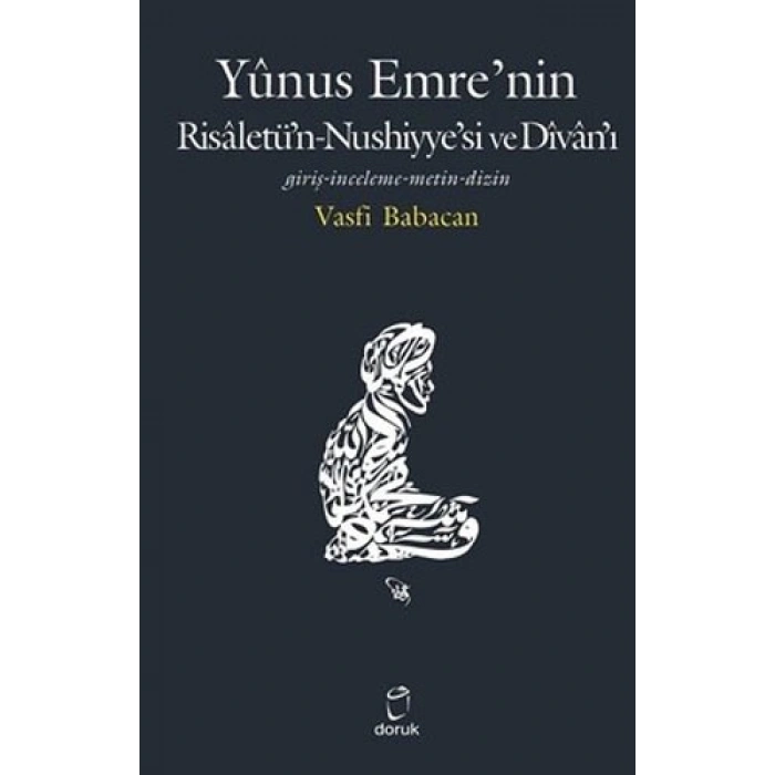 Yunus Emre’nin Risaletü’n-Nushiyye’si ve Divan’ı