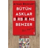 Bütün Aşklar Birbirine Benzer / Ayhan Bozkurt + Sanat Kitabı