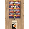 Dünyaya Nasıl Hükmedersin