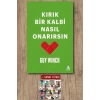 Kırık Bir Kalbi Nasıl Onarırsın