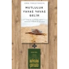 Mutluluk Yavaş Yavaş Gelir