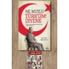 Ne Mutlu Türk’üm! Diyene