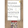 Yaşama Tutunmak İçin Nedenler