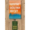 Hayatımı Değiştiren Her Şey