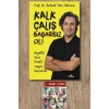 Kalk, Çalış, Başarısız Ol !