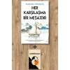 Her Karşılaşma Bir Mesajdır