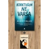 Korktuğun Ne Varsa