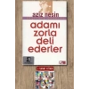 Adamı Zorla Deli Ederler