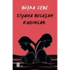 Siyaha Bulaşan Kadınlar / Büşra Cebe + Sanat Kitabı
