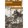 Adana Tadında Çocukluğum