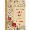 Akıl Aşk ve  Ötesi