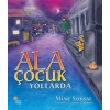 Ala Çocuk Yollarda