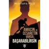 Amacın ve Cesaretin Varsa Başarabilirsin