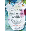 Anne Olunca Anlarsın Dediler Geldik!