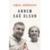 Annem Sağ Olsun