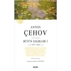 Anton Çehov Bütün Eserleri 1