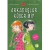 Arkadaşlar Küser mi?