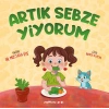 Artık Sebze Yiyorum