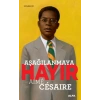 Aşağılanmaya Hayır - Aime Cesaire