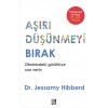 Aşırı Düşünmeyi Bırak