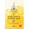 Astral, Psişik ve Spiritüal İnsan