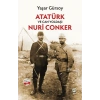 Atatürk ve Can Yoldaşı Nuri Conker