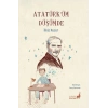 Atatürk’üm Düşümde