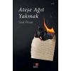 Ateşe Ağıt Yakmak