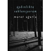 Aydınlıkta  Saklanıyorum