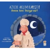 Azıcık Aklım Karıştı - Annem Beni Seviyor Mu?