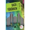 Bach Yürürken