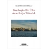 Bambaşka Bir Ülke Amerika’ya Yolculuk
