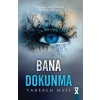 Bana Dokunma (Ciltli)
