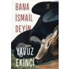 Bana İsmail Deyin
