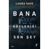 Bana Söylediği Son Şey
