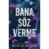 Bana Söz Verme